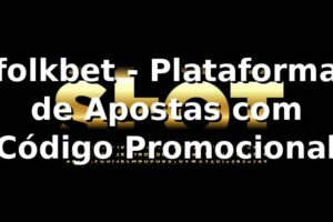 folkbet - Plataforma de Apostas com Código Promocional